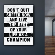 Don't Quit, Suffer Now Canvas